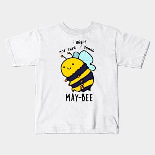 May-bee Funny Insect Bee Pun Kids T-Shirt